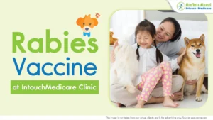 Rabies Vaccine get rabies shot at intouchmedicare clinic