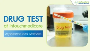 Drug test at Intouchmedicare. Importance and Methods